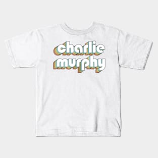 Charlie Murphy - Retro Typography Faded Style Kids T-Shirt